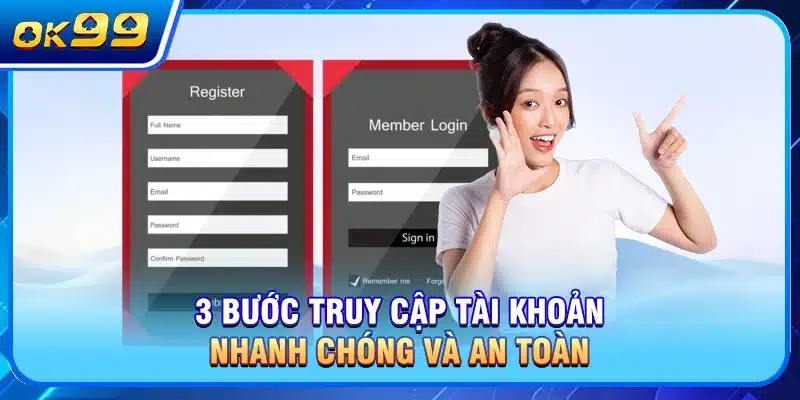 3 bước truy cập tài khoản nhanh chóng và an toàn