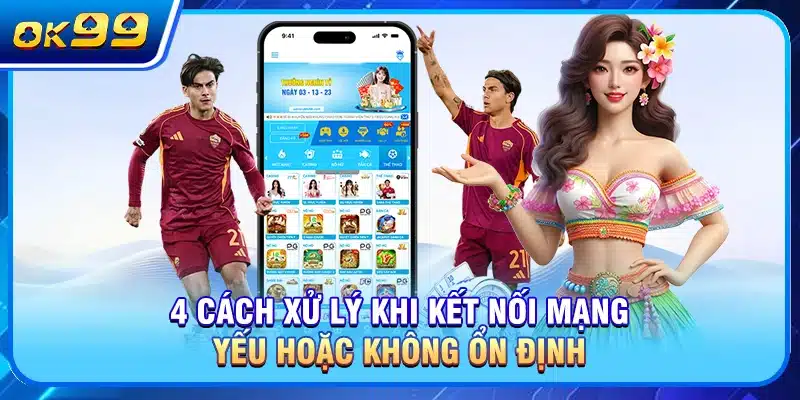 4 cách xử lý khi kết nối mạng yếu hoặc không ổn định