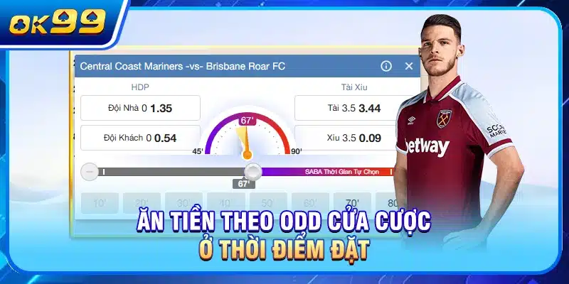 Ăn tiền theo odd cửa cược ở thời điểm đặt