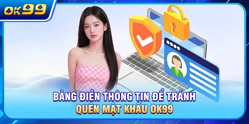 Bảng điền thông tin để tránh quên mật khẩu OK99