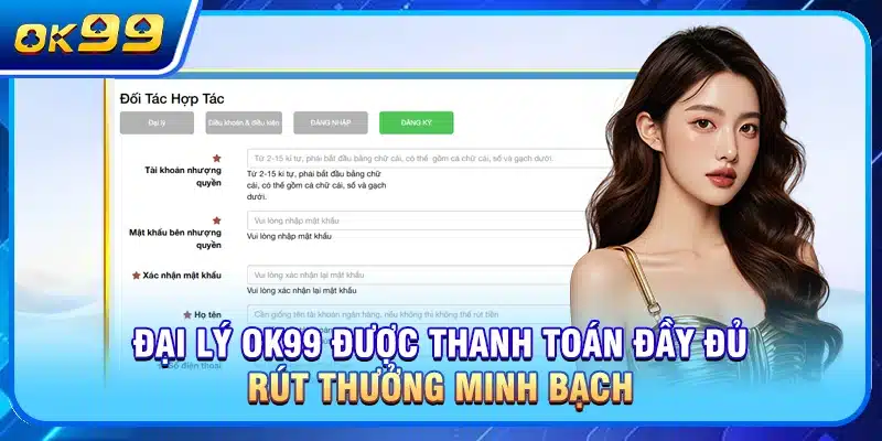 Đại lý OK99 được thanh toán đầy đủ rút thưởng minh bạch
