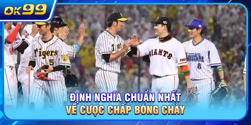 Định nghĩa chuẩn nhất về cược chấp bóng chày