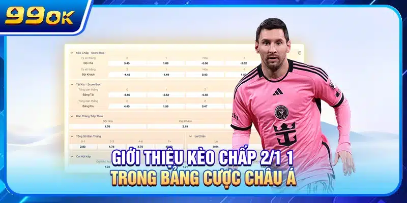Giới thiệu kèo chấp 1 1/2 trong bảng cược châu Á