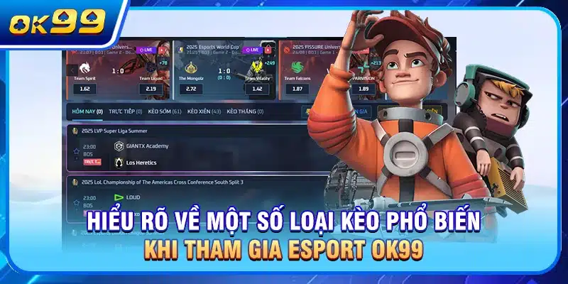 Hiểu rõ về một số loại kèo phổ biến khi tham gia Esport OK99