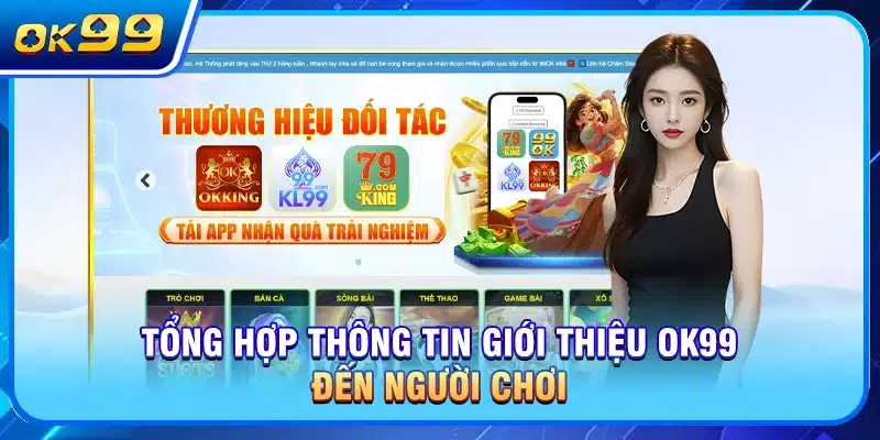 Tổng hợp thông tin giới thiệu OK99 đến người chơi