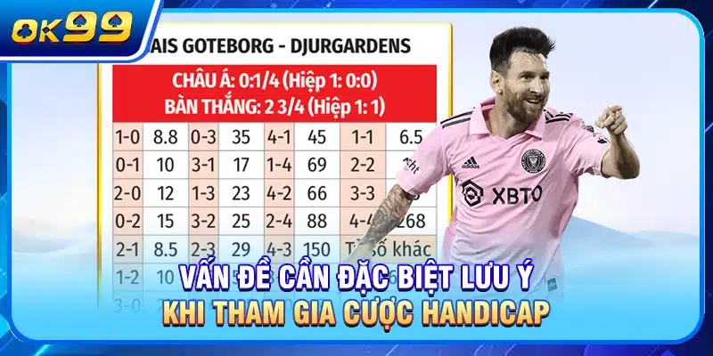 Vấn đề cần đặc biệt lưu ý khi tham gia cược handicap
