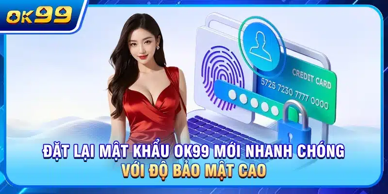 Đặt Lại Mật Khẩu OK99