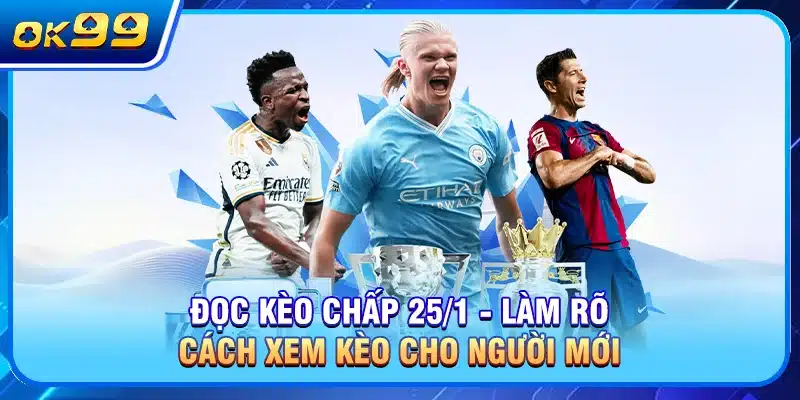 Kèo Chấp 1/25